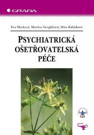 E-kniha Psychiatrická ošetřovatelská péče - Eva Marková, Martina Venglářová, Mira Babiaková