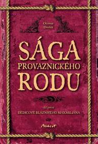 E-kniha Sága provaznického rodu I - Dědicové bláznivého Maxmiliána - Otomar Dvořák