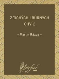 E-kniha Z tichých i búrnych chvíľ - Martin Rázus