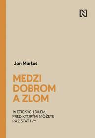 E-kniha Medzi dobrom a zlom - Ján Markoš