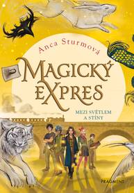 E-kniha Magický expres - Mezi světlem a stíny - Anca Sturmová