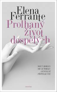 E-kniha Prolhaný život dospělých - Elena Ferrante