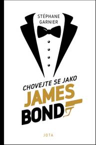 E-kniha Chovejte se jako James Bond - Stéphane Garnier