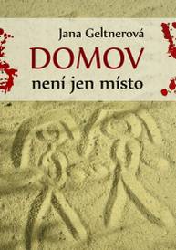 E-kniha Domov není jen místo - Jana Geltnerová