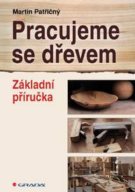 E-kniha Pracujeme se dřevem - Martin Patřičný