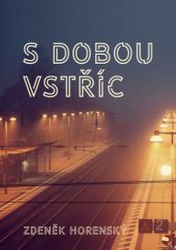 E-kniha S dobou vstříc… - Zdeněk Horenský