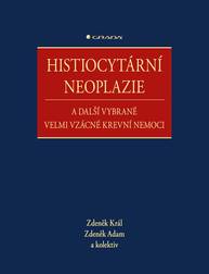 E-kniha Histiocytární neoplazie a další vybrané velmi vzácné krevní nemoci - kolektiv a, Zdeněk Adam, Zdeněk Král