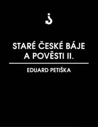 E-kniha Staré české báje a pověsti 2 - Eduard Petiška