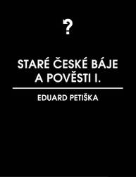 E-kniha Staré české báje a pověsti 1 - Eduard Petiška