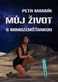 E-kniha Můj život s mimozemšťankou - Petr Mandík