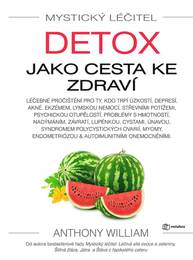 E-kniha Mystický léčitel: Detox jako cesta ke zdraví - Anthony William