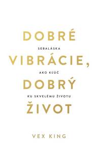 E-kniha Dobré vibrácie, dobrý život - Vex King