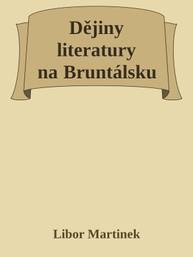 E-kniha Dějiny literatury na Bruntálsku - Doc. PhDr. Libor Martinek Ph.D.