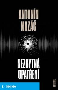 E-kniha Nezbytná opatření - Antonín Mazáč