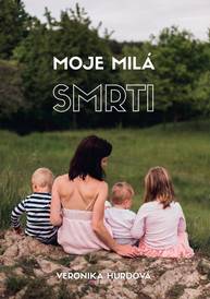 E-kniha Moje milá smrti - Veronika Hurdová