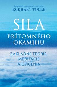 E-kniha Sila prítomného okamihu - Cvičenia - Eckhart Tolle