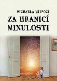 E-kniha Za hranicí minulosti - Michaela Mitroci