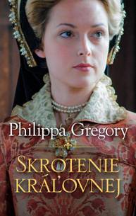 E-kniha Skrotenie kráľovnej - Philippa Gregory