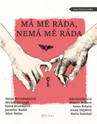 E-kniha Má mě ráda, nemá mě ráda - Jaroslav Rudiš, Michal Viewegh, Petra Dvořáková, Alena Mornštajnová, Aňa Geislerová, Alice Nellis