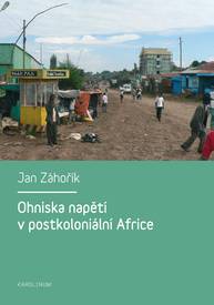 E-kniha Ohniska napětí v postkoloniální Africe - Jan Záhořík