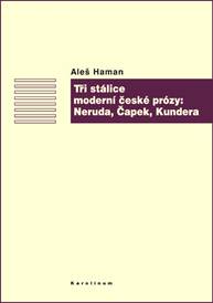 E-kniha Tři stálice moderní české prózy: Neruda, Čapek, Kundera - Aleš Haman