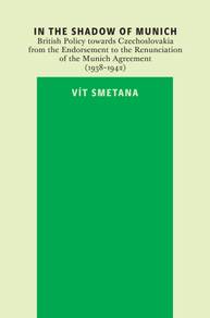 E-kniha In the Shadow of Munich. British Policy towards Czechoslovakia from 1938 to 1942 - Vít Smetana