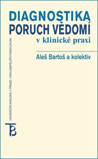 E-kniha Diagnostika poruch vědomí v klinické praxi - Aleš Bartoš, Pavel Čech, Bohumil Bakalář, Jan Švanda