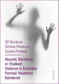 E-kniha Abused, Battered, or Stalked: Violence in Intimate Partner Relations Gendered - Jiří Buriánek, Zuzana Podaná, Simona Pikálková