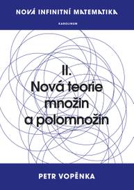 E-kniha Nová infinitní matematika: II. Nová teorie množin a polomnožin - Prof. Petr Vopěnka