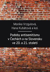 E-kniha Podoby antisemitismu v Čechách a na Slovensku v 20. a 21. století - Monika Vrzgulová, Hana Kubátová