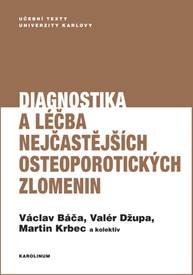 E-kniha Diagnostika a léčba nejčastějších osteoporotických zlomenin - Valér Džupa, Václav Báča, Martin Krbec