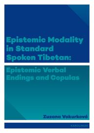 E-kniha Epistemic modality in spoken standard Tibetian: epistemic verbal endings and copulas - Zuzana Vokurková