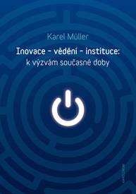 E-kniha Inovace – vědění – instituce: k výzvám současné doby - Karel Müller