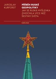 E-kniha Příběh ruské geopolitiky - Jaroslav Kurfürst
