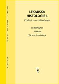 E-kniha Lékařská histologie I. Cytologie a obecná histologie - Luděk Vajner, Jiří Uhlík, Václava Konrádová