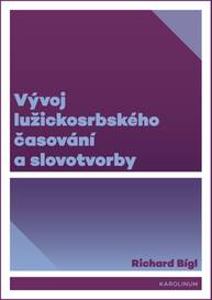 E-kniha Vývoj lužickosrbského časování a slovotvorby - Richard Bígl