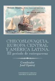 E-kniha Checoslovaquia, Europa Central y América Latina. El periodo de entreguerras - Josef Opatrný