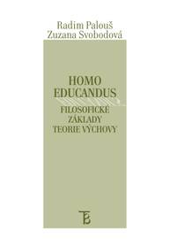 E-kniha Homo educandus. Filosofické základy teorie výchovy. - Zuzana Svobodová, Radim Palouš