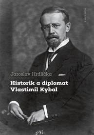 E-kniha Historik a diplomat Vlastimil Kybal - Jaroslav Hrdlička