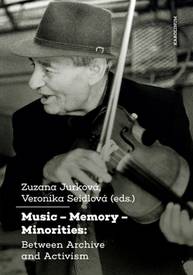 E-kniha Music – Memory – Minorities: Between Archive and Activism - Zuzana Jurková, Veronika Seidlová