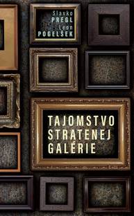 E-kniha Tajomstvo stratenej galérie - Slavko Pregl, Leon Pogelšek