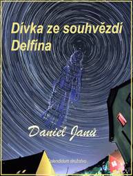 E-kniha Dívka ze souhvězdí Delfína - Daniel Janů