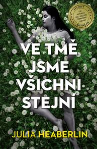 E-kniha Ve tmě jsme všichni stejní - Julia Heaberlin