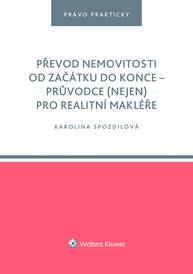 E-kniha Převod nemovitosti od začátku do konce – průvodce (nejen) pro realitní makléře - Karolina Spozdilová