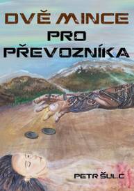 E-kniha Dvě mince pro Převozníka - Petr Šulc (*1979)