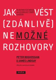 E-kniha Jak vést (zdánlivě) nemožné rozhovory - James Lindsay, Peter G. Boghossian