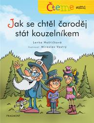 E-kniha Čteme sami – Jak se chtěl čaroděj stát kouzelníkem - Lenka Hoštičková