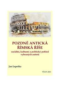 E-kniha Pozdně antická římská říše - PhDr. Jan Lepeška Ph.D.