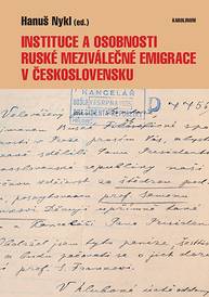 E-kniha Instituce a osobnosti ruské meziválečné emigrace v Československu - Hanuš Nykl