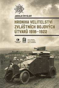 E-kniha Kronika Velitelství zvláštních bojových útvarů 1918–1922 - Jaroslav Špitálský